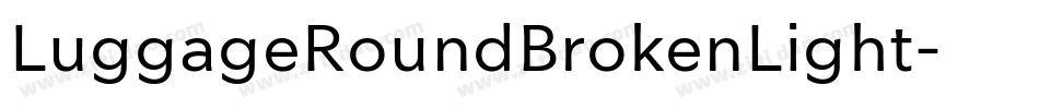 LuggageRoundBrokenLight字体转换