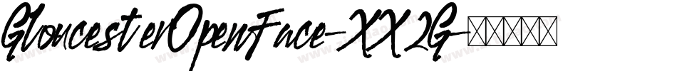 GloucesterOpenFace-XX2G字体转换