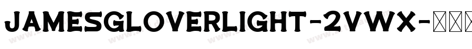 JamesGloverLight-2VwX字体转换