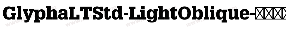 GlyphaLTStd-LightOblique字体转换