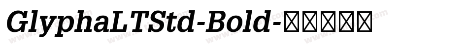 GlyphaLTStd-Bold字体转换