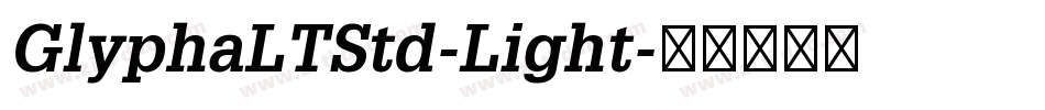 GlyphaLTStd-Light字体转换