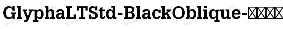 GlyphaLTStd-BlackOblique字体转换