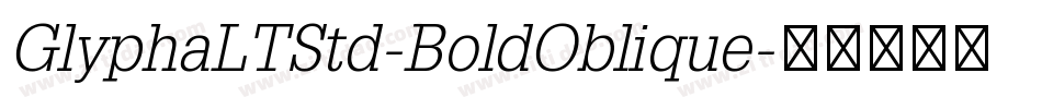 GlyphaLTStd-BoldOblique字体转换