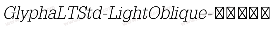 GlyphaLTStd-LightOblique字体转换