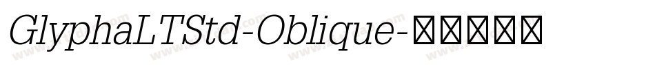 GlyphaLTStd-Oblique字体转换
