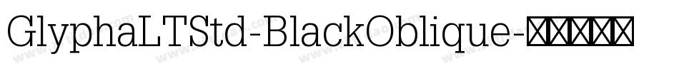 GlyphaLTStd-BlackOblique字体转换