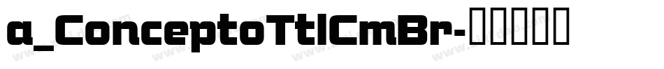 a_ConceptoTtlCmBr字体转换