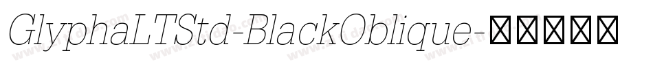 GlyphaLTStd-BlackOblique字体转换