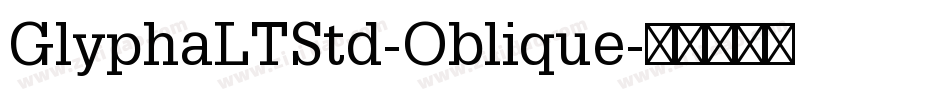 GlyphaLTStd-Oblique字体转换