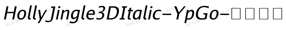 HollyJingle3DItalic-YpGo字体转换