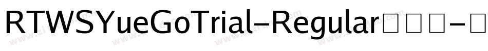 RTWSYueGoTrial-Regular转换器字体转换