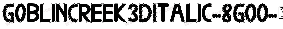 GoblinCreek3DItalic-8G00字体转换