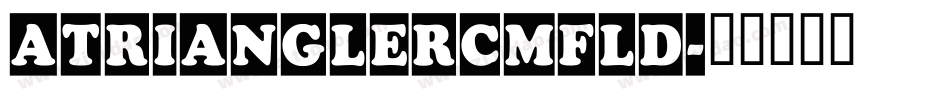 aTrianglerCmFld字体转换
