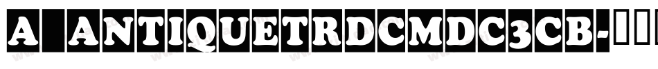 a_AntiqueTrdCmDc3Cb字体转换