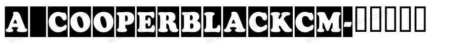 a_CooperBlackCm字体转换
