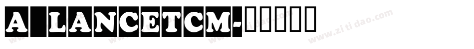 a_LancetCm字体转换