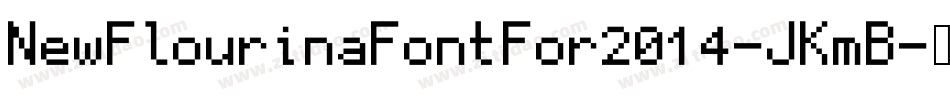 NewFlourinaFontFor2014-JKmB字体转换