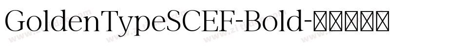 GoldenTypeSCEF-Bold字体转换