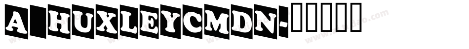 a_HuxleyCmDn字体转换