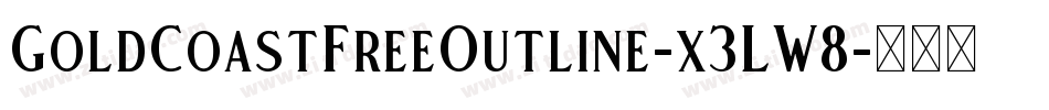 GoldCoastFreeOutline-x3LW8字体转换 GoldCoastFreeOutline-x3LW8字体转换