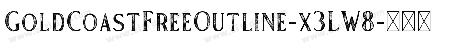 GoldCoastFreeOutline-x3LW8字体转换 GoldCoastFreeOutline-x3LW8字体转换