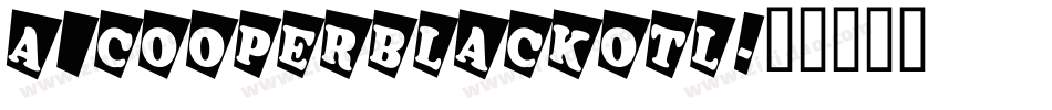 a_CooperBlackOtl字体转换