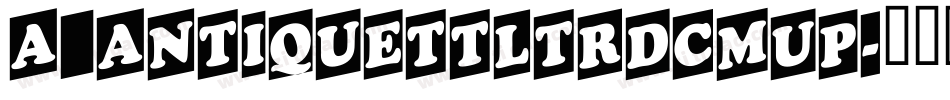 a_AntiqueTtlTrdCmUp字体转换