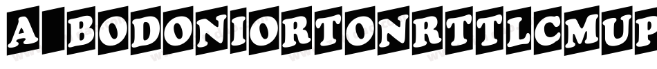 a_BodoniOrtoNrTtlCmUp字体转换