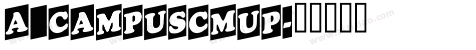 a_CampusCmUp字体转换