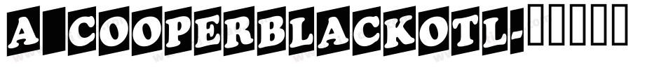 a_CooperBlackOtl字体转换