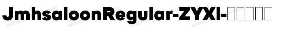 JmhsaloonRegular-ZYXl字体转换