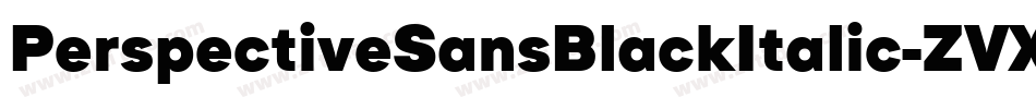 PerspectiveSansBlackItalic-ZVXl字体转换 PerspectiveSansBlackItalic-ZVXl字体转换