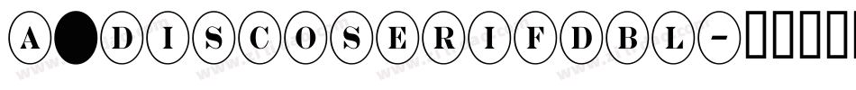 a_DiscoSerifDbl字体转换