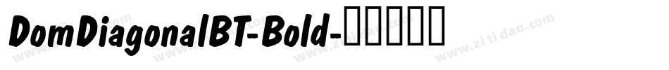 DomDiagonalBT-Bold字体转换
