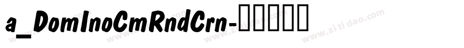 a_DomInoCmRndCrn字体转换