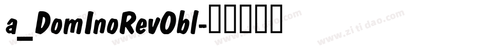 a_DomInoRevObl字体转换