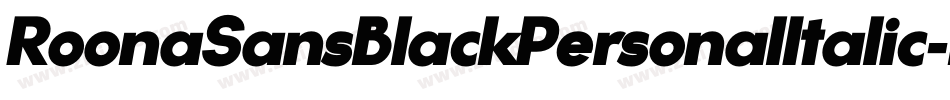 RoonaSansBlackPersonalItalic-Lz6n字体转换