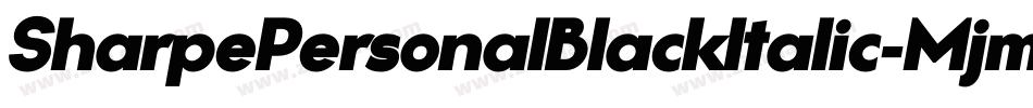 SharpePersonalBlackItalic-MjmP字体转换 SharpePersonalBlackItalic-MjmP字体转换