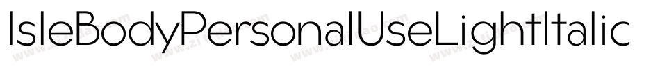 IsleBodyPersonalUseLightItalic-g6Oq字体转换 IsleBodyPersonalUseLightItalic-g6Oq字体转换