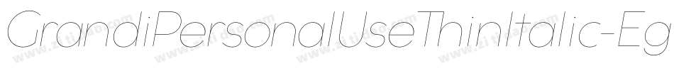 GrandiPersonalUseThinItalic-Eg59字体转换