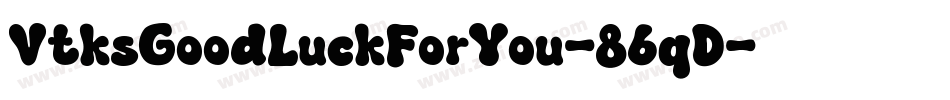 VtksGoodLuckForYou-86qD字体转换