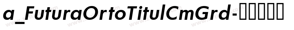 a_FuturaOrtoTitulCmGrd字体转换