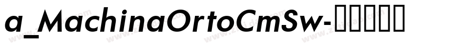 a_MachinaOrtoCmSw字体转换