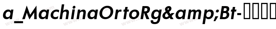 a_MachinaOrtoRg&Bt字体转换