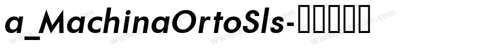 a_MachinaOrtoSls字体转换