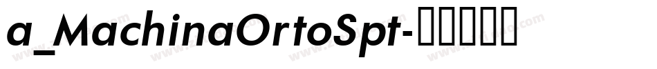a_MachinaOrtoSpt字体转换