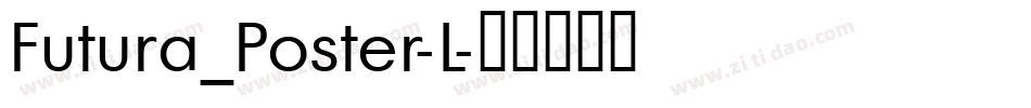 Futura_Poster-L字体转换