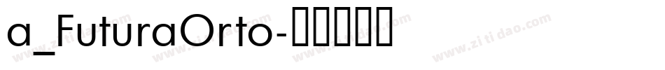 a_FuturaOrto字体转换