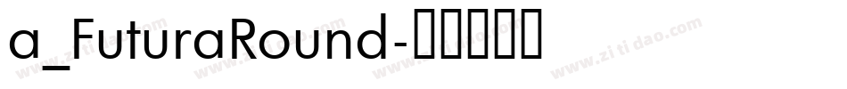 a_FuturaRound字体转换